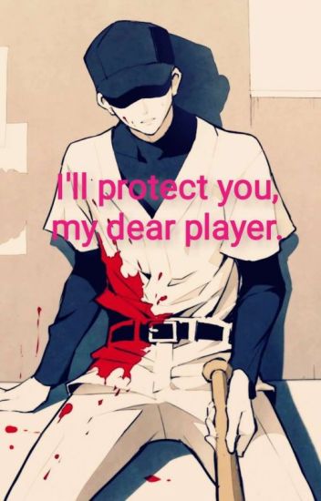 I'll Protect You, My Dear Player.
