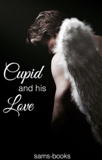 Cupid And His Love [on Hold]