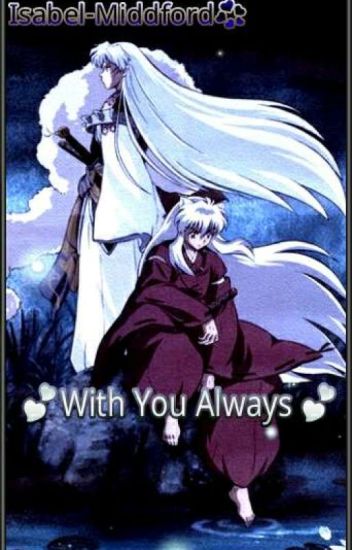 With You Always [sesshinu]