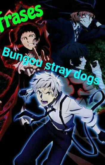 Frases Bungou Stray Dogs