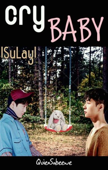 Cry Baby |sulay/layho| [oneshot]