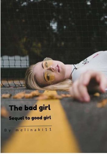 The Bad Girl / Sequel To The Good Girl