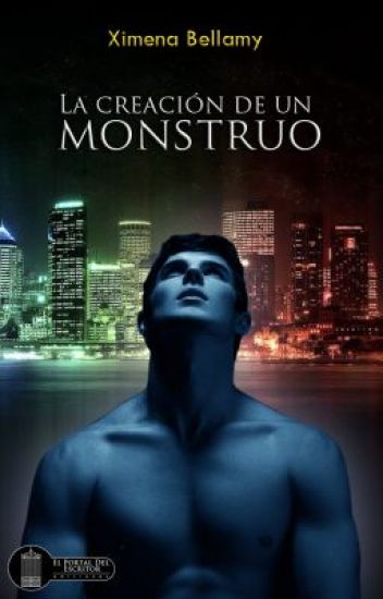 La Creación De Un Monstruo© Vol. I De La Saga Monstruos