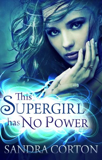 This Supergirl Has No Powers (now Published So Sample Only)
