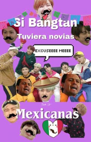 Si Bangtan Tuviera Novias Mexicanas (tn)
