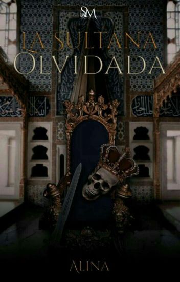 La Sultana Olvidada© |libro 1|editada.