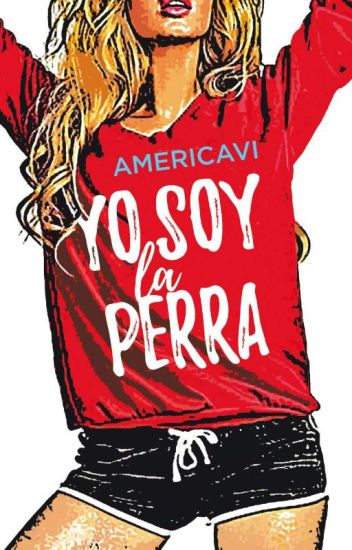 [en Librerias] Yo Soy La Perra (yosoy#1)