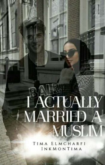 I Actually Married A Muslim!