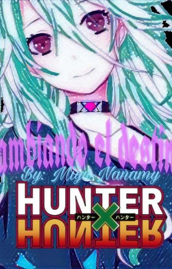 Cambiando El Destino «hunter X Hunter»