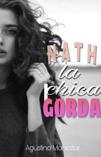 Nath, La Chica Gorda.