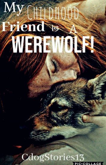 My Childhood Friend Is A Werewolf! ||complete||