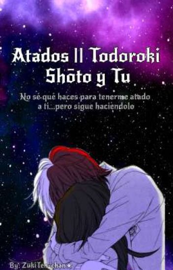 Atados || Todoroki Shōto Y Tu