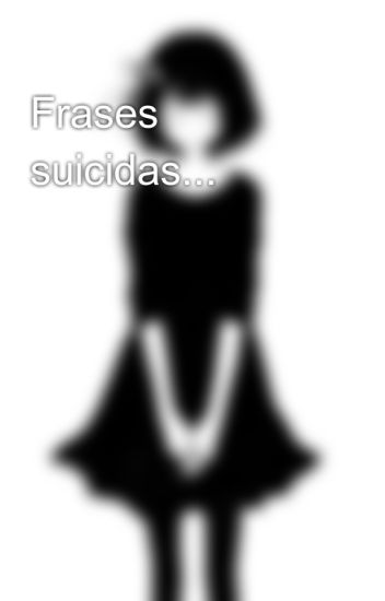 Frases Suicidas... 💔