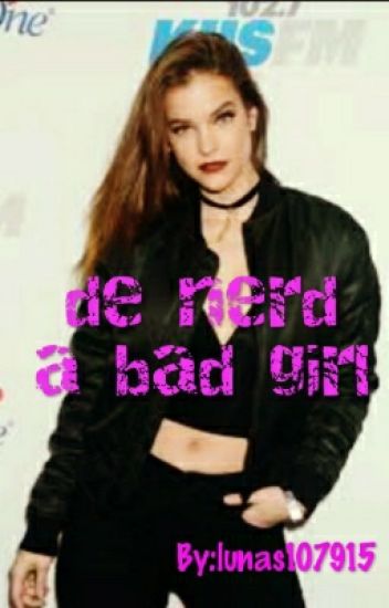 De Nerd A Bad Girl