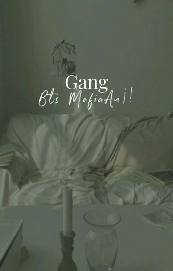 "gang"; Bts Mafiaau¡!