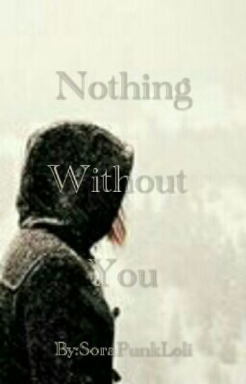 Nothing Without You. ( Au Otayurio)