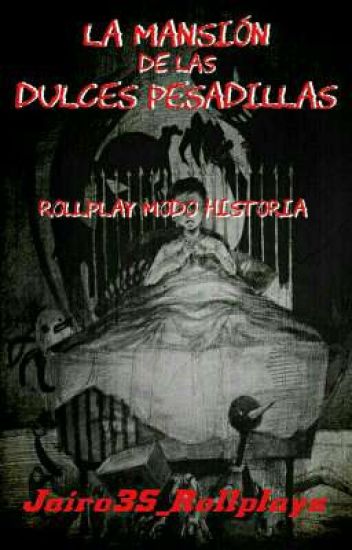 Mansion De Las Dulces Pesadillas //rollplay Modo Historia