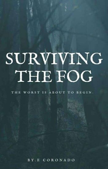 Surviving The Fog