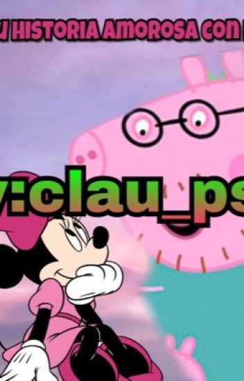 Minnie Y Su Historia Amorosa Con Papa Pig