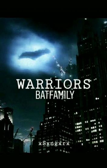 ⁰¹|| Warriors: Batfamily