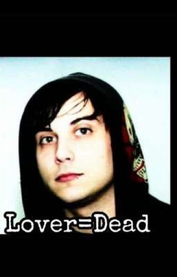 Lover = Dead. (frerard) (historia Corta Completa)