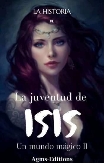 Un Mundo Mágico 2.- La Juventud De Isis
