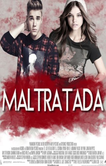 Maltratada (justin Bieber Y Tu)