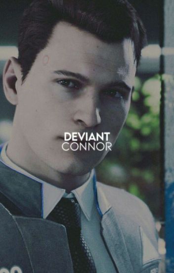 「deviant; Connor」