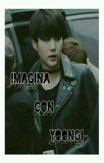 Imagina Con Yoongi (editando)