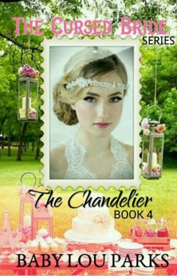 The Cursed Bride Series: Chandelier