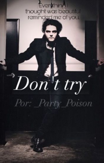 ||don't Try||-gerard Way