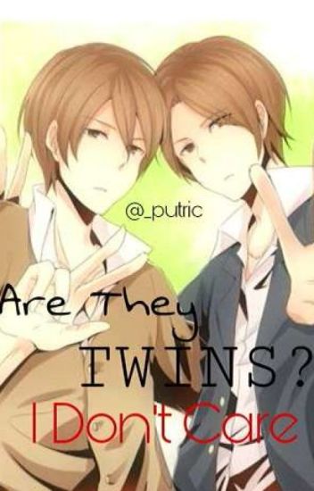 Are They Twins? I Don't Care!