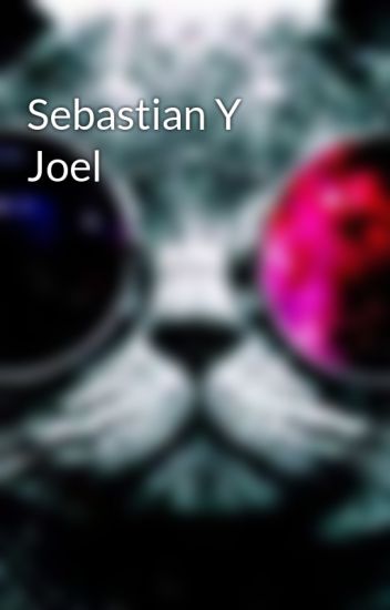 Sebastian Y Joel