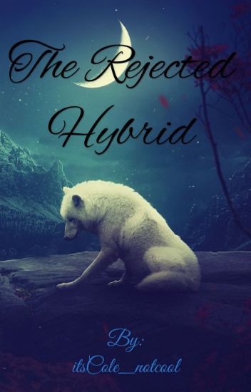 The Rejected Hybrid [discontinued]