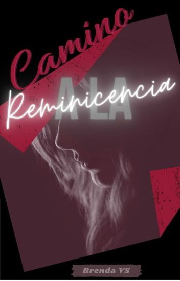 Camino A La Reminiscencia (editando)