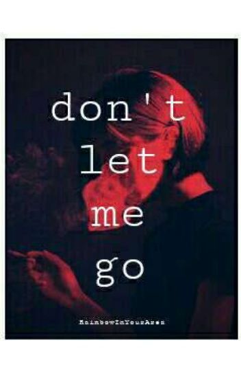 Don't Let Me Go [bubbline]