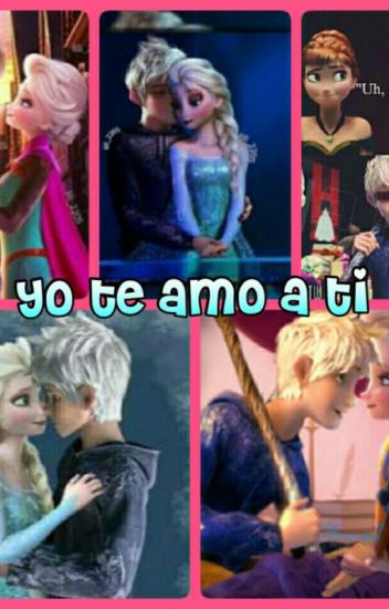 Yo Te Amo A Ti {jack Y Elsa}