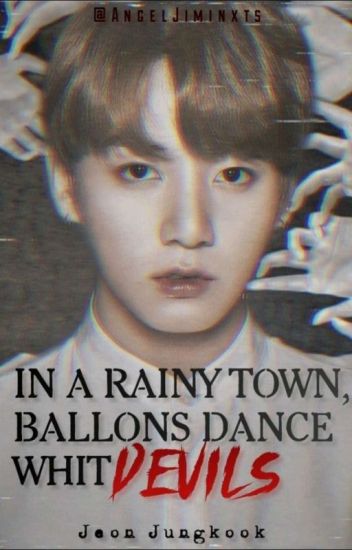 In A Rainy Town,ballons Dance With Devils ✡ J.jk