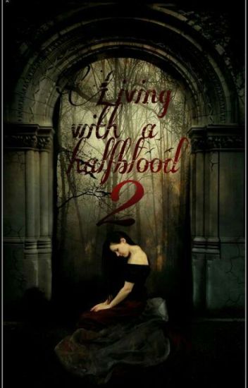 Living With A Halfblood Book#2