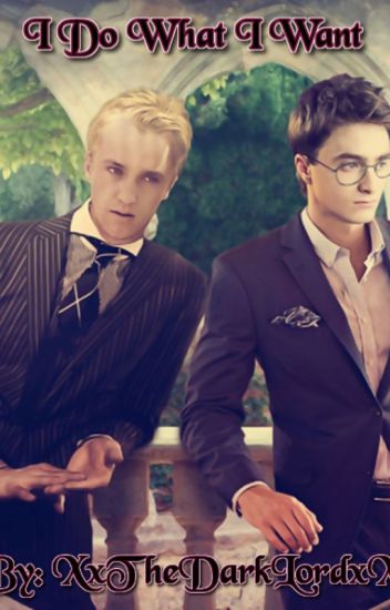 I Do What I Want (drarry)