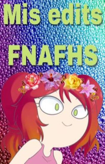 Mis Edits #fnafhs