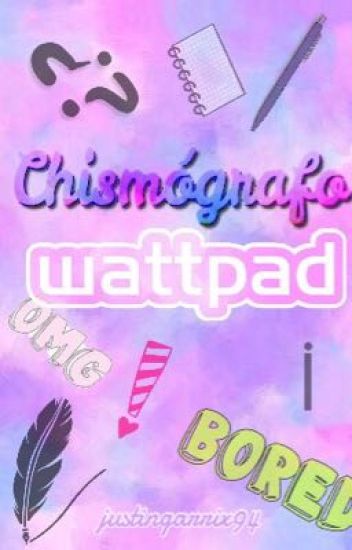 Chismógrafo Wattpad ^_^