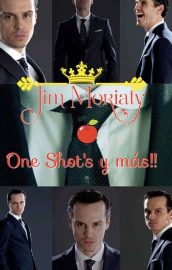 Jim Moriarty 🍎 One Shot's Y Más!!