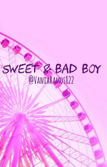 《sweet & Bad Boy ; Viclene》