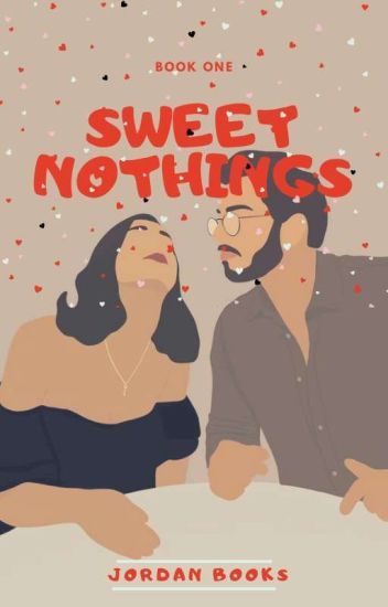 Sweet Nothings.