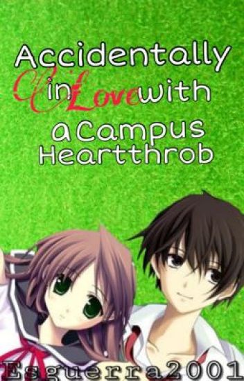 Accidentally Inlove With A Campus Heartthrob [completed]