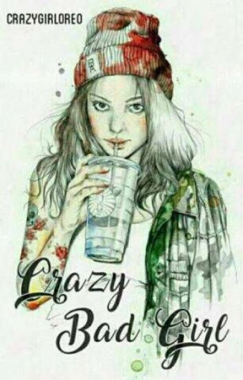 Crazy Bad Girl