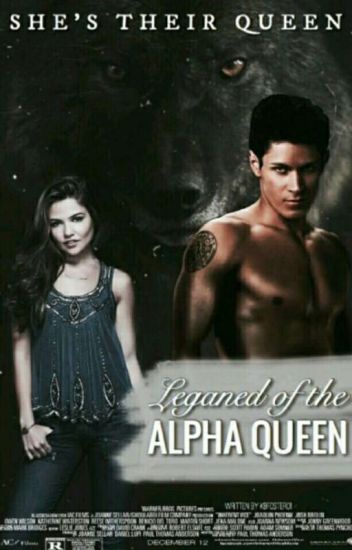 The Legend Of The Alpha Queen: Alpha Queen Series Book 1