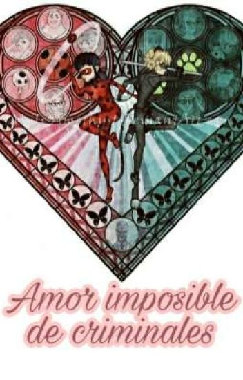 Amor Imposible De Criminales (ladynoir)
