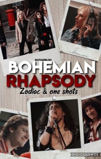 Bohemian Rhapsody | Zodiac & One-shots